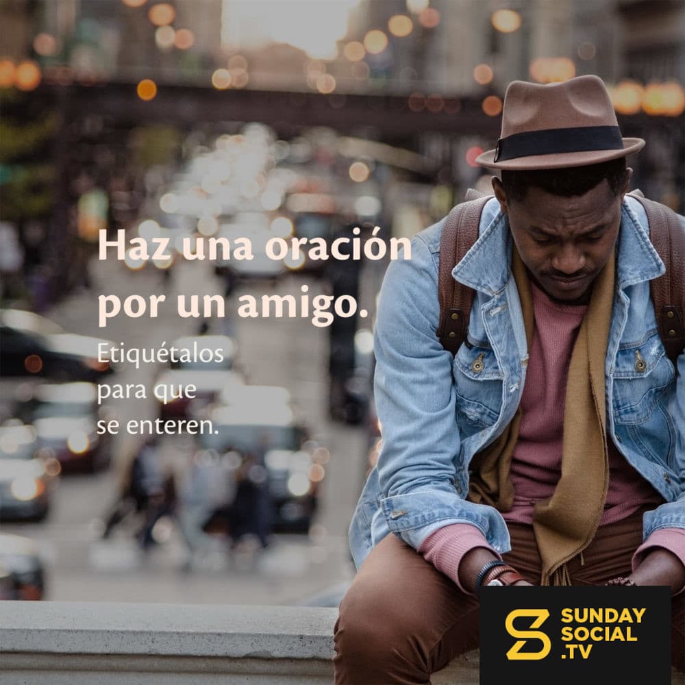 Haz una oración por un amigo. Etiquétalos para que se enteren.