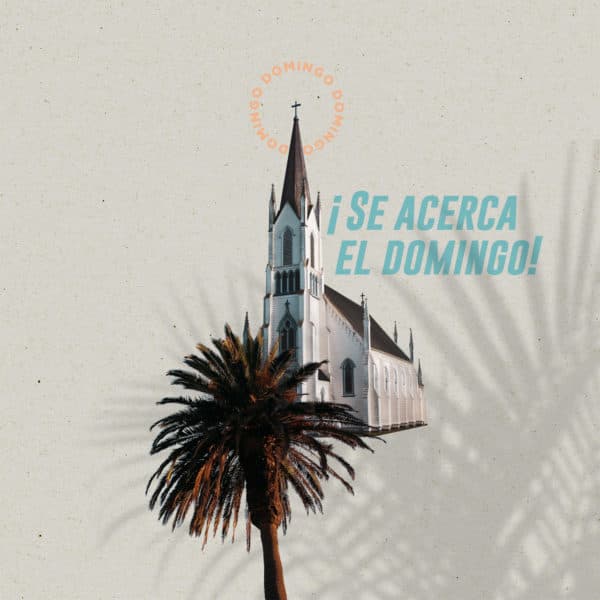 ¡Se acerca el domingo!