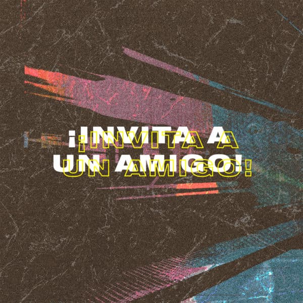 ¡Invita a un amigo!