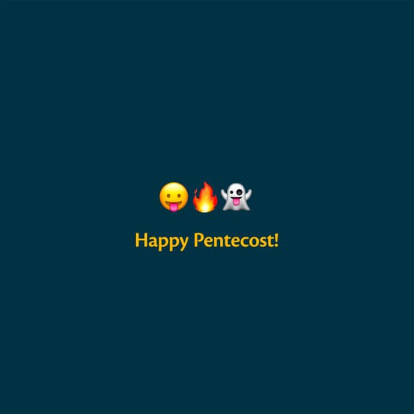??? Happy Pentecost!