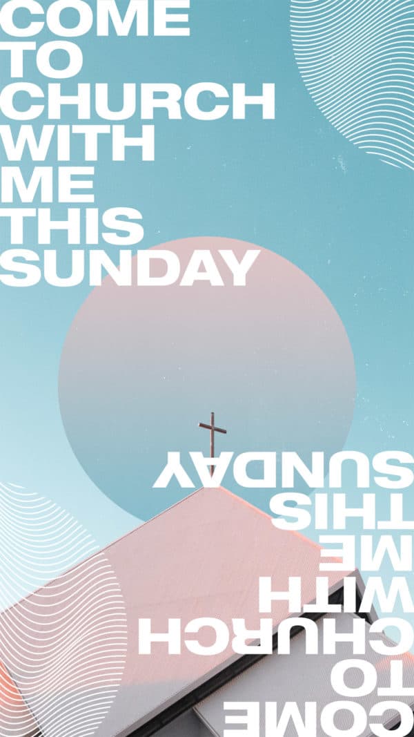 Come to church with me this Sunday!
