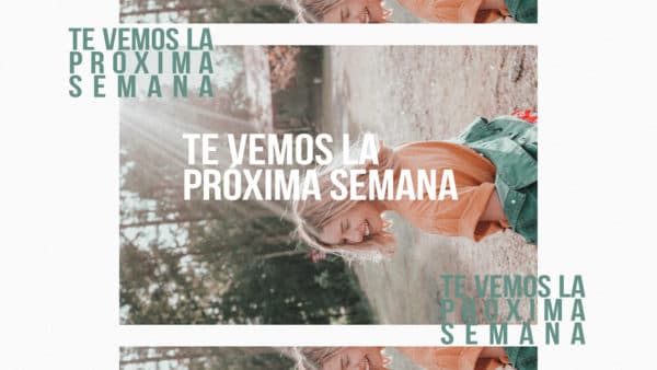 Te vemos la próxima semana