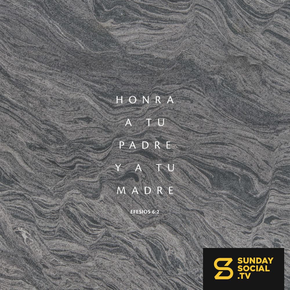 Honra a tu padre y a tu madre - Efesios 6:2