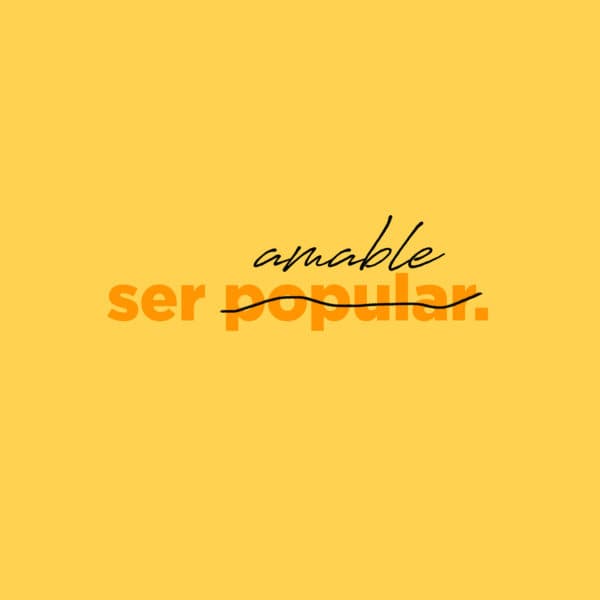 Ser amable.