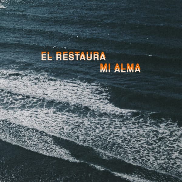 El restaura mi alma