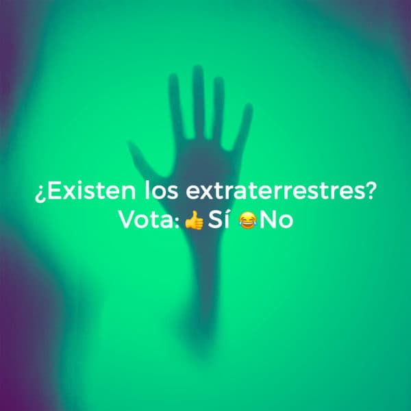 ¿Existen los extraterrestres? Vota: Sí  No