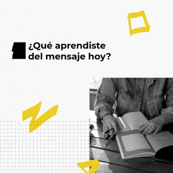 ¿Qué aprendiste del mensaje hoy?