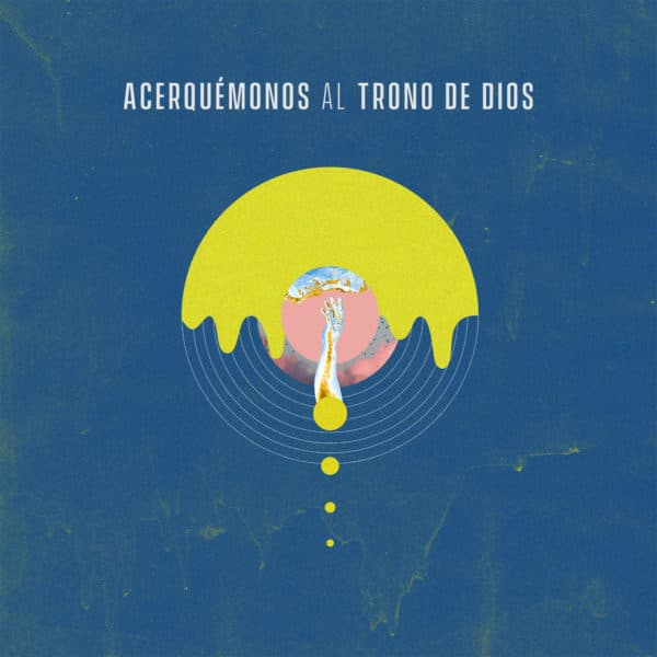 Acerquémonos al trono de Dios
