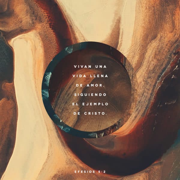 Vivan una vida llena de amor, siguiendo el ejemplo de Cristo. - Efesios 5:2