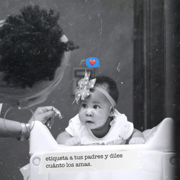 Etiqueta a tus padres y diles cuánto los amas.