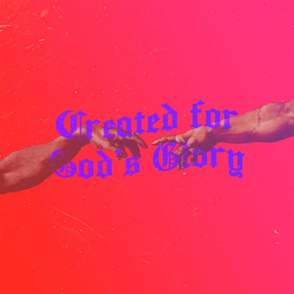 Created for God's glory