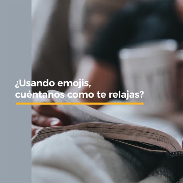 ¿Usando emojis, cuéntanos como te relajas?