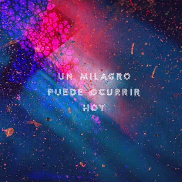Un milagro puede ocurrir hoy