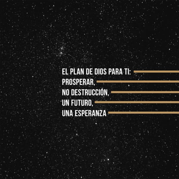 El plan de Dios para Ti: prosperar, no destrucción, un futuro, una esperanza