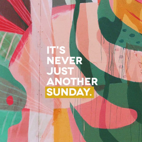 It's never just another Sunday.