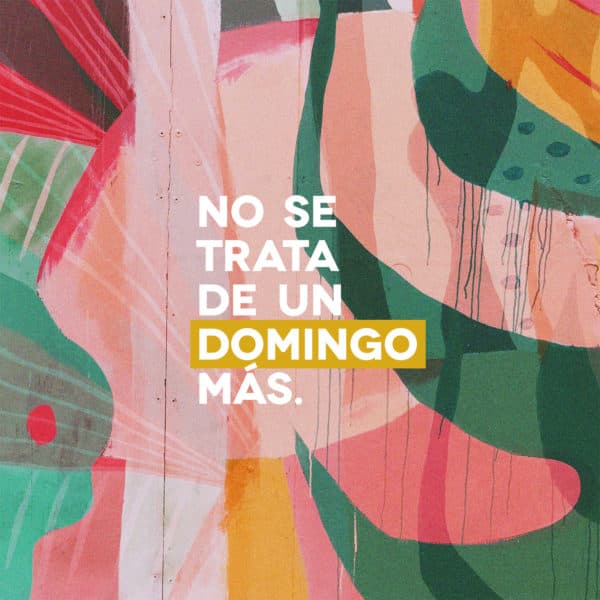No se trata de un Domingo más.
