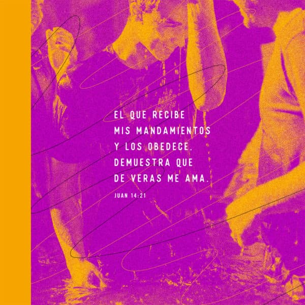 El que recibe mis mandamientos y los obedece, demuestra que de veras me ama. - Juan 14:21