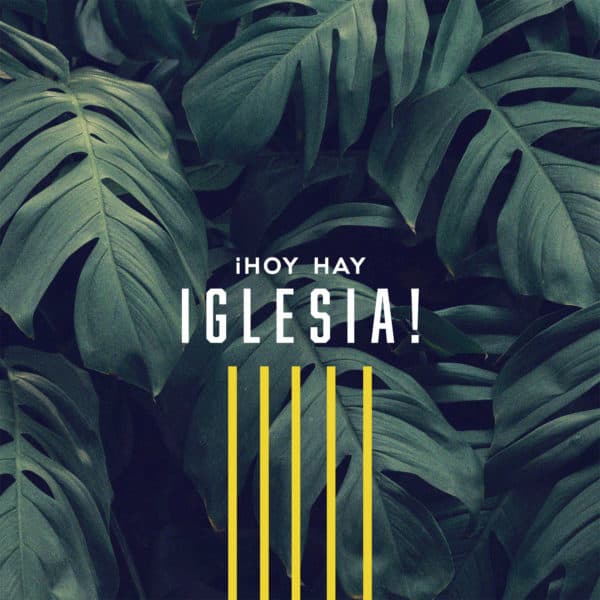 ¡Hoy hay iglesia!