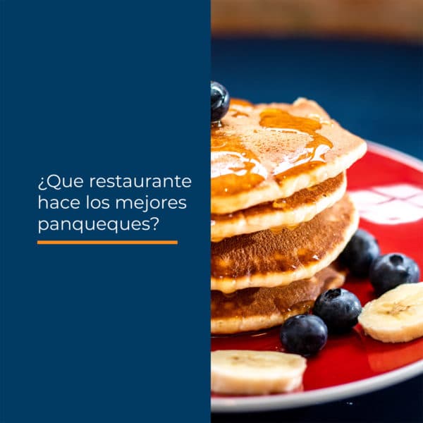 ¿Que restaurante hace los mejores panqueques?