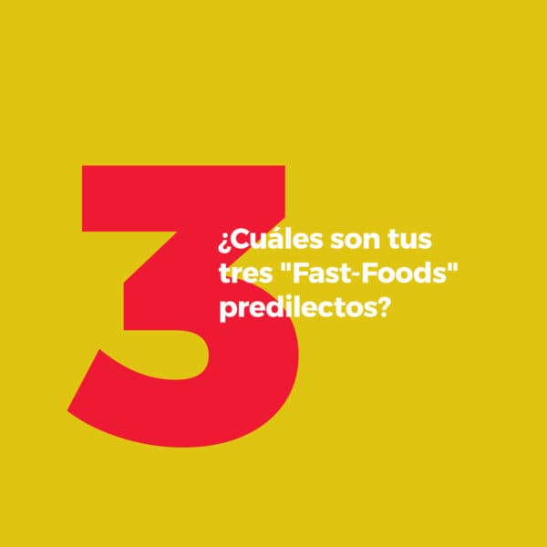 ¿Cuáles son tus tres "fast-foods" predilectos?