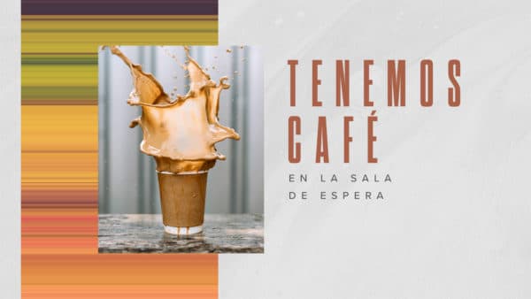 Tenemos café en la sala de espera