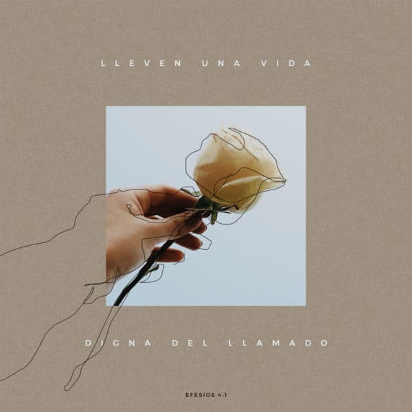 Lleven una vida digna del llamado - Efesios 4:1