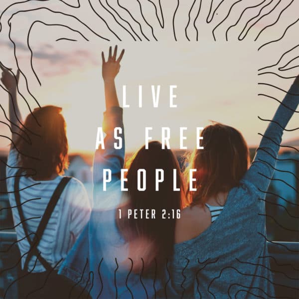 Live as free people - 1 Peter 2:16