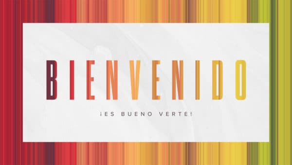 Bienvenido. ¡Es bueno verte!