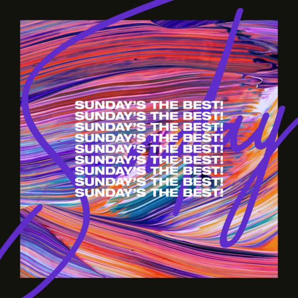 Sunday's the best!