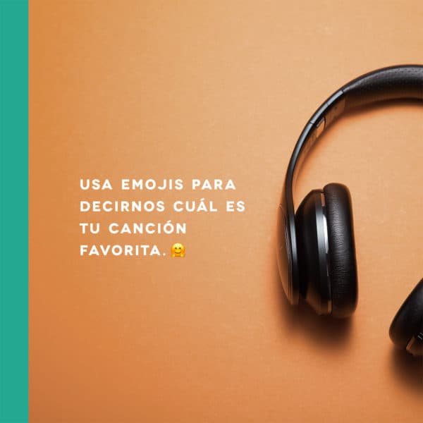 Usa emojis para decirnos cuál es tu canción favorita.