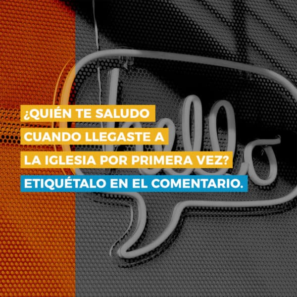 ¿Quién te saludo cuando llegaste a la iglesia por primera vez? Etiquétalo en el comentario.