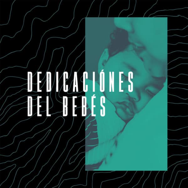 Dedicaciónes del Bebés