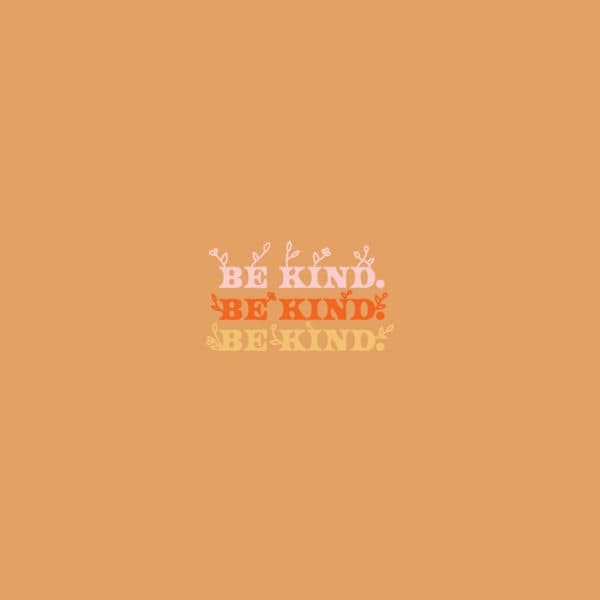 Be Kind
