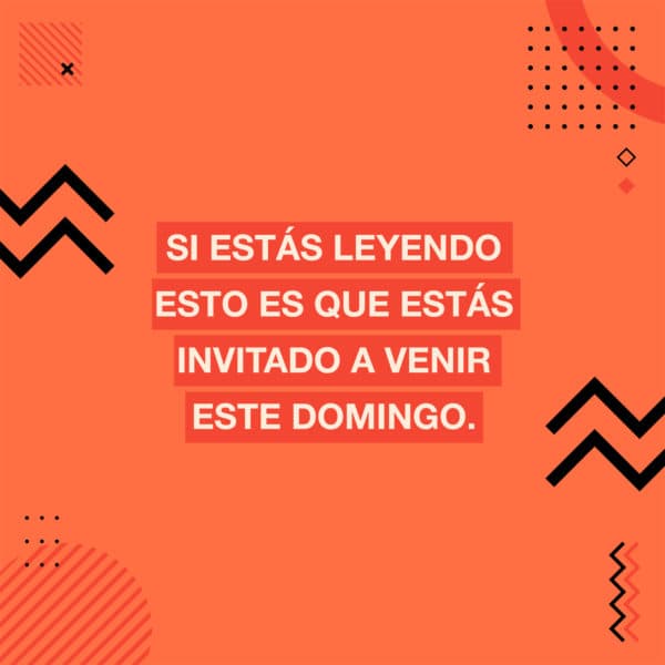 Si estás leyendo esto es que estás invitado a venir este domingo.