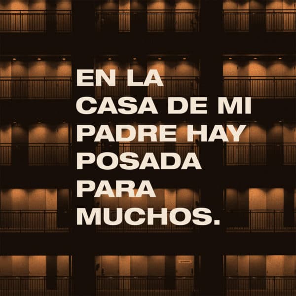 En la casa de mi padre hay posada para muchos.