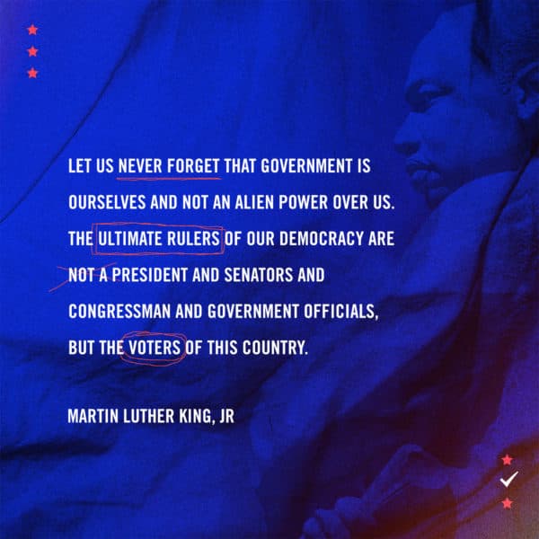 Let us never forget that government is ourselves and not an alien power over us. The ultimate rulers of our democracy are not a President and senators and congressman and government officials, but the voters of this country. - Martin Luther King, Jr