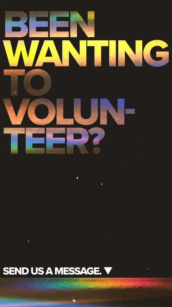 Been wanting to volunteer? Send us a message.