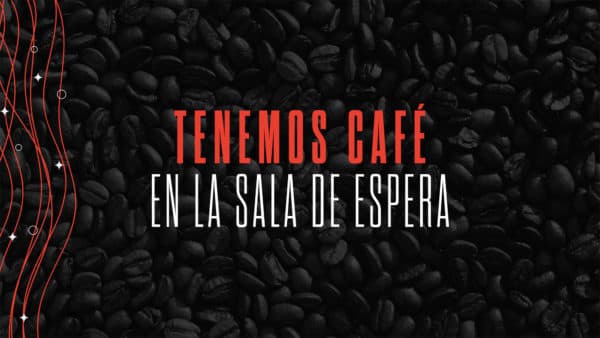Tenemos café en la sala de espera