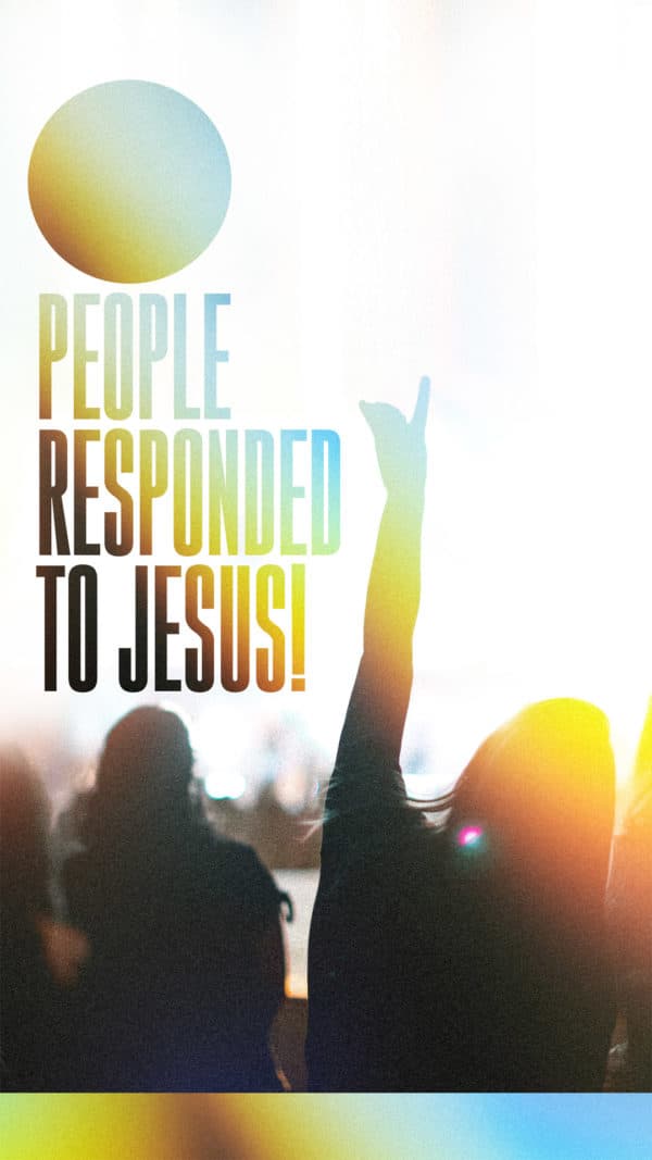 ____ people responded to Jesus!