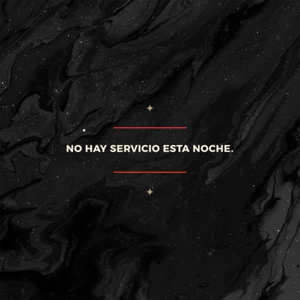 No hay servicio esta noche.