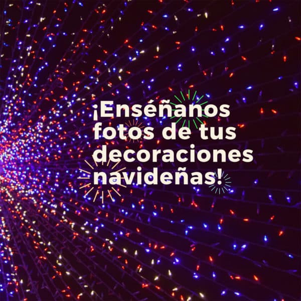 ¡Enséñanos fotos de tus decoraciones navideñas!