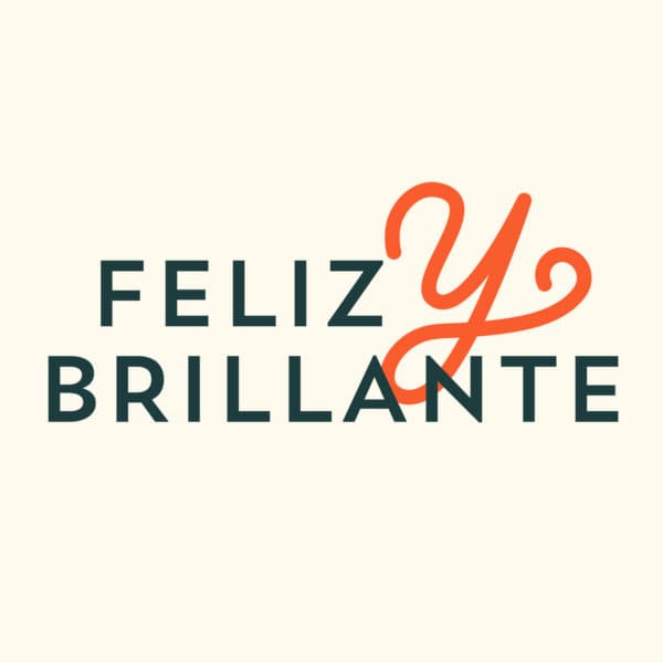 Feliz & Brillante