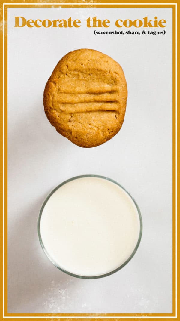 Decorate the cookie! (Screenshot, share, and tag us.)