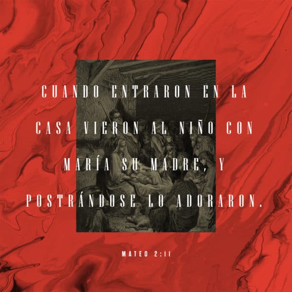 Cuando entraron en la casa, vieron al niño con María su madre, y postrándose lo adoraron. - Mateo 2:11