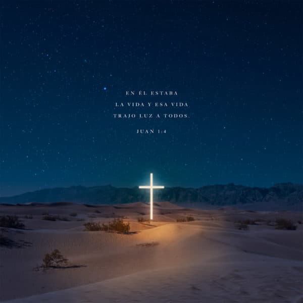 En Él estaba la vida y esa vida trajo luz a todos. - Juan 1:4