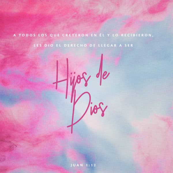 A todos los que creyeron en Él y lo recibieron, les dio el derecho de llegar a ser hijos de Dios - Juan 1:12