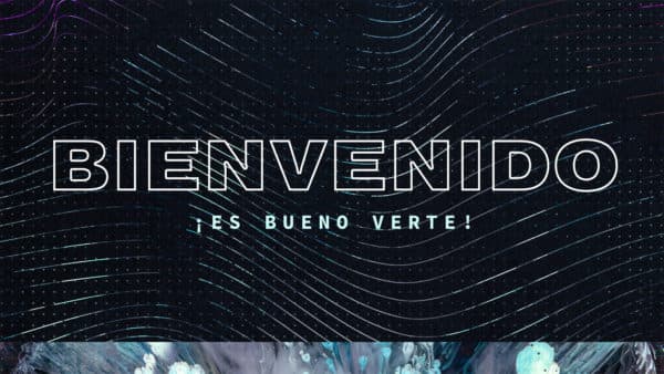 Bienvenido. ¡Es bueno verte!