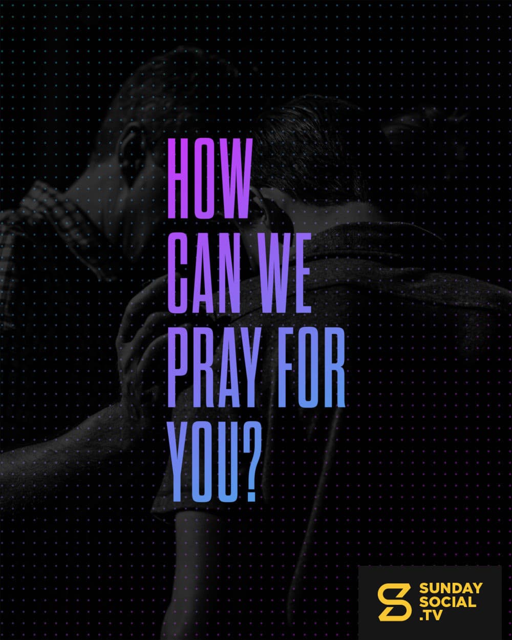 How can we pray for you?
