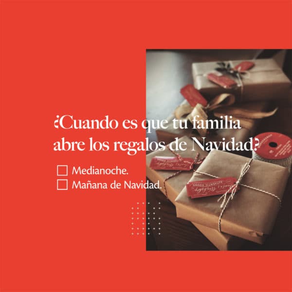 ¿Cuando es que tu familia abre los regalos de Navidad? Medianoche. Mañana de Navidad.