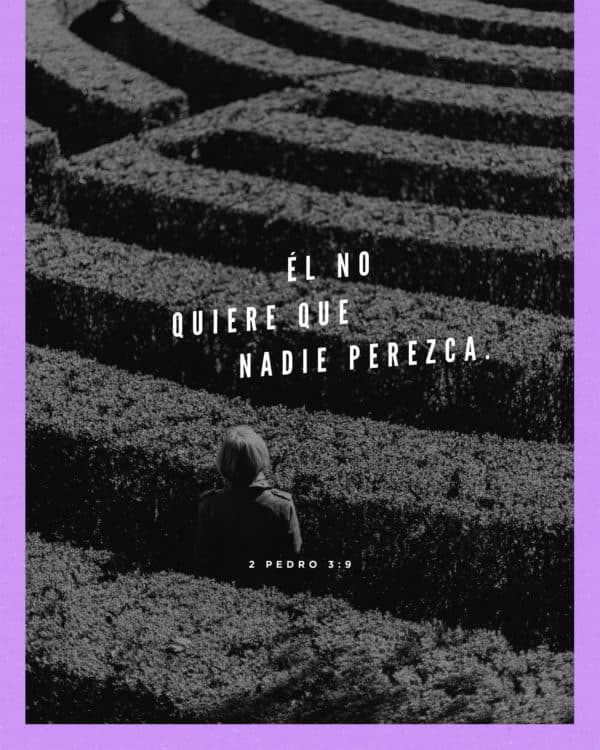 Él no quiere que nadie perezca. - 2 Pedro 3:9